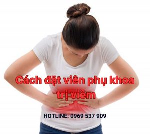 Cách đặt viên phụ khoa trị viêm