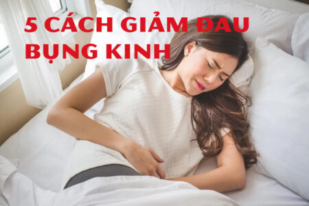 5 cách giảm đau bụng kinh